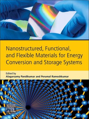 cover image of Nanostructured, Functional, and Flexible Materials for Energy Conversion and Storage Systems